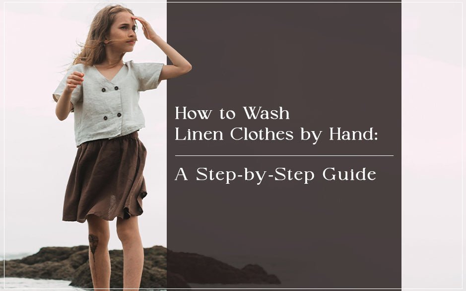 How To Wash Linen Clothes By Hand A Step By Step Guide   Chi Linen   2nd Blog Banner 848417 